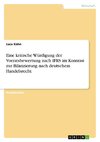 Eine kritische Würdigung der Vorratsbewertung nach IFRS im Kontrast zur Bilanzierung nach deutschem Handelsrecht