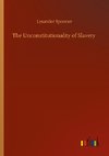 The Unconstitutionality of Slavery