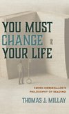 You Must Change Your Life