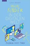 Unsere Kinder in der digitalen Welt