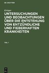 Untersuchungen und Beobachtungen über die Entstehung von entzündliche und fieberhaften Krankheiten, Teil 1