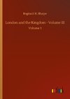 London and the Kingdom - Volume III