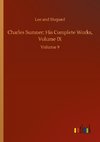 Charles Sumner; His Complete Works, Volume IX