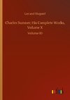 Charles Sumner; His Complete Works, Volume X