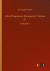 Life of Napoleon Bonaparte, Volume III