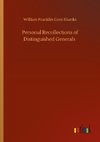 Personal Recollections of Distinguished Generals