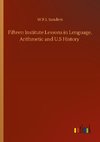 Fifteen Institute Lessons in Lenguage, Arithmetic and U.S History