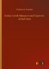 Indian Creek Massacre and Captivity of Hall Girls