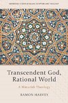 Transcendent God, Rational World