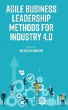 Agile Business Leadership Methods for Industry 4.0