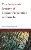 The Peripatetic Journey of Teacher Preparation in Canada