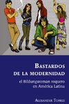 Bastardos de la modernidad