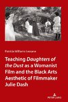 Teaching Daughters of the Dust as a Womanist Film and the Black Arts Aesthetic of Filmmaker Julie Dash