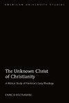 The Unknown Christ of Christianity