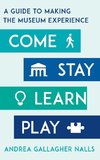 Come, Stay, Learn, Play