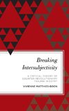 Breaking Intersubjectivity