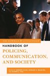 The Rowman & Littlefield Handbook of Policing, Communication, and Society