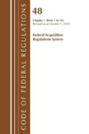 Code of Federal Regulations, Title 48 Federal Acquisition Regulations System Chapter 1 (1-51), Revised as of October 1, 2019