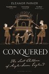 Conquered: The Last Children of Anglo-Saxon England