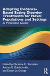 Adapting Evidence-Based Eating Disorder Treatments for Novel Populations and Settings