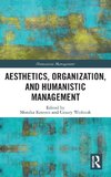 Aesthetics, Organization, and Humanistic Management