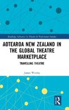 Aotearoa New Zealand in the Global Theatre Marketplace