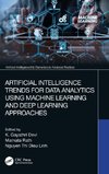 Artificial Intelligence Trends for Data Analytics Using Machine Learning and Deep Learning Approaches