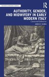 Authority, Gender, and Midwifery in Early Modern Italy