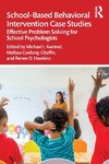 School-Based Behavioral Intervention Case Studies