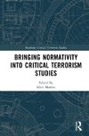 Bringing Normativity into Critical Terrorism Studies