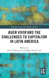 Buen Vivir and the Challenges to Capitalism in Latin America