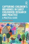 Capturing Children's Meanings in Early Childhood Research and Practice