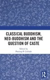 Classical Buddhism, Neo-Buddhism and the Question of Caste