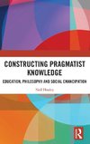 Constructing Pragmatist Knowledge