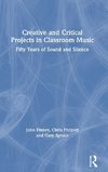 Creative and Critical Projects in Classroom Music