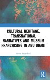 Cultural Heritage, Transnational Narratives and Museum Franchising in Abu Dhabi