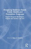 Designing Evidence-Based Public Health and Prevention Programs