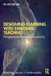 Designing Learning with Embodied Teaching