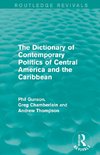 The Dictionary of Contemporary Politics of Central America and the Caribbean