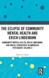 The Eclipse of Community Mental Health and Erich Lindemann