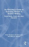 An Educator's Guide to Assessing Threats in Student Writing