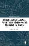 Endogenous Regional Policy and Development Planning in Ghana