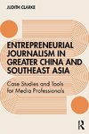 Entrepreneurial journalism in greater China and Southeast Asia