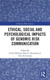 Ethical, Social and Psychological Impacts of Genomic Risk Communication