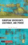 European Sovereignty, Legitimacy, and Power