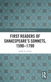 First Readers of Shakespeare's Sonnets, 1590-1790