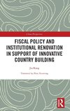 Fiscal Policy and Institutional Renovation in Support of Innovative Country Building