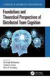 Foundations and Theoretical Perspectives of Distributed Team Cognition