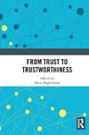 From Trust to Trustworthiness