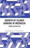 The Growth of Islamic Banking in Indonesia